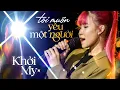 Download Lagu TÔI MUỐN YÊU MỘT NGƯỜI - KHỞI MY live at #Lululola