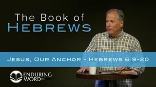 Jesus Our Anchor - Hebrews 6 9-20