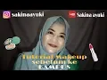 Download Lagu Tutorial Makeup sangat cocok di gunakan sebelum ke kampus