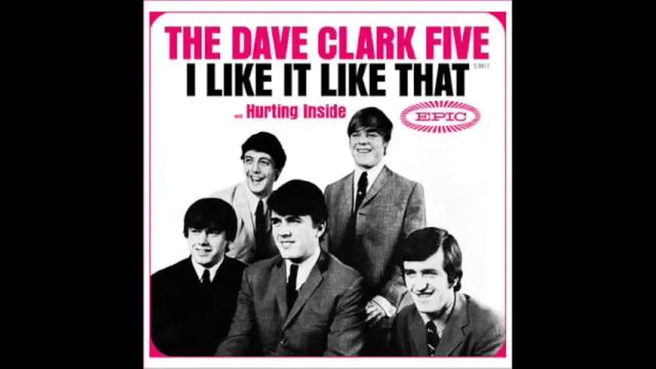 "I LIKE IT LIKE THAT" DAVE CLARK FIVE DES "I LIKE IT LIKE THAT" DAVE CLARK FIVE DES