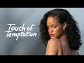 Download Lagu Rihanna  - TOUCH OF TEMPTATION  - Type Beat Music, Prod by Fame Beats