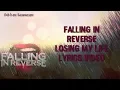 Falling In Reverse - Losing My Life | LYRICS VIDEO