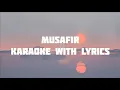 Lagu Musafir Karaoke | Atif Aslam, Palak Munchal