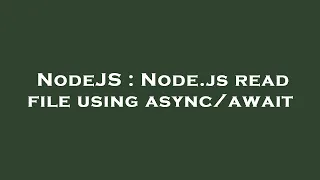 NodeJS Node js read file using