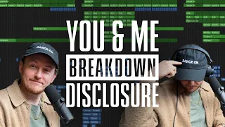 Disclosure - 'You & Me' Production Breakdown