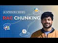 Only 5 Engineers Understand Chunking for RAG AI Interview Series