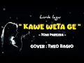 Kawe Weta Ge -Cover : Theo Bagio- |Lirik lagu Manggarai 🎶