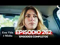 Download Lagu Essa Vida é Minha 262. Episódio (Dublagem em Português)