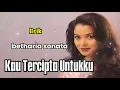 Download Lagu Kau Tercipta Untukku - Betharia Sonata || lirik lagu