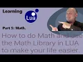 Learning Lua How to do Math and use the Math Library in Lua to make your life easier