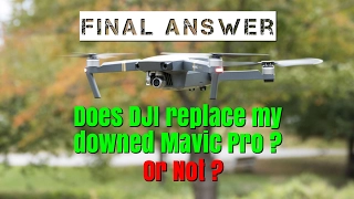 Ep40. Final Answer. Does DJI replace my downed Mavic Pro, or Not?