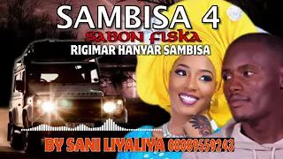 sambisa 4 sabuwar wakar sani liya liya