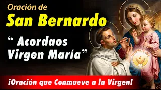 ORACION de SAN BERNARDO ACORDAOS VIRGEN MARIA la oración que la conmueve