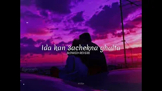 Ida Kan Achekna Ghalta Slowed Reverb 