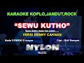 Download Lagu SEWU KUTHO - KARAOKE - VERSI DENNY CAKNAN - NADA COWOK //#sewukuto #dennycaknan #lirik  #karaoke