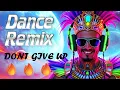 Lagu DONT GIVE UP🔥HOT DANCE REMIX 2026🥳BEST Party Eurodance Trance #sylviomusic #eurodance #remix2026