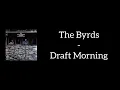 The Byrds - Draft Morning (Lyrics)