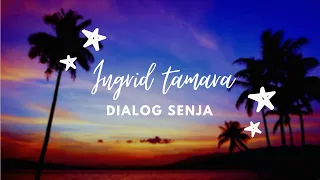 DIALOG SENJA - LARA COVER BY INGRID TAMARA (LIRIK)