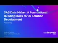 Product Roadmap SAS Data Maker Vision-A Foundational Building Block of AI Solution Development