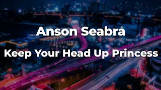 Download Anson Seabra - Keep Your Head Up Princess (Letra/Lyrics) | Official Music Video MP3