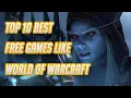 Top 10 Free Games Like World of Warcraft 2023