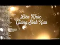 Lagu Liên Khúc Giáng Sinh Xưa Hay Nhất Mùa Noel | Nhạc Noel Xưa Hải Ngoại Tuyển Chọn Hay Nhất