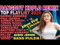 Download Lagu ALBUM PILIHAN POPULER‼️DANGDUT KOPLO  REMIX ORGEN TUNGGAL FULL ALBUM VIRAL TIKTOK