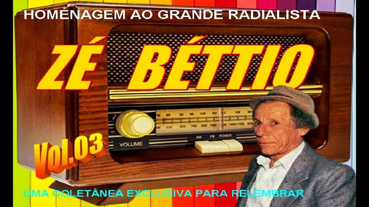 Homenagem ao radialista Zé Béttio - Vol 03 - Coletânea Exclusiva   Recordando suas falas e vinhetas