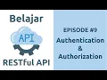 Lagu Belajar RESTful API - 9 Authentication \u0026 Authorization