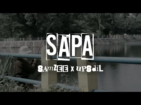 Download MP3 Samzee - Sapa Ft. Upsdil (Official MV)