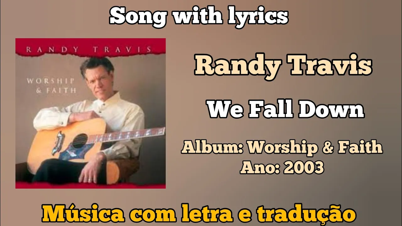 Randy Travis - We Fall Down (legendado) Randy Travis - We Fall Down (legendado)