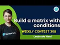 Build a Matrix With Conditions 2392 Leetcode Contest Hard CPP Most Intuitive Solution