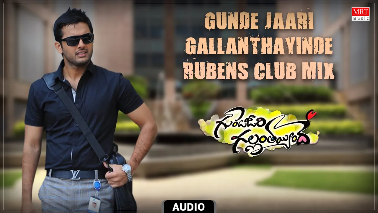Gunde Jaari Gallanthayinde - Rubens Club Mix | Nithin, Nithya Menon | Anup Rubens. Gunde Jaari Gallanthayinde - Rubens Club Mix | Nithin, Nithya Menon | Anup Rubens.