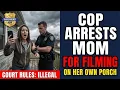 KENTUCKY TROOPER ARRESTS MOM FOR FILMING LOSES IN COURT