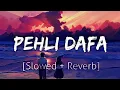Download Lagu Pehli Dafa U Aise Mili Tu Ban Gayi Dil Ki Dhadkan-Slowed+Reverb| Use Headphone🎧| Lofi Song#trending