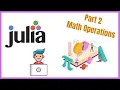 Julia Tutorial Part 2 Math Operations
