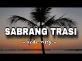 Lagu SABRANG TRASI  - Dede risty - lirik