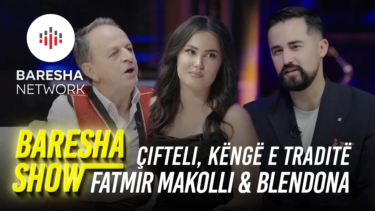 BARESHA SHOW : Fatmir Makolli & Blendona Sylaj - ÇIFTELI, KËNGË E TRADITË