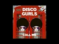 Lagu Disco Gurls - Call Me (Guareber Recordings)