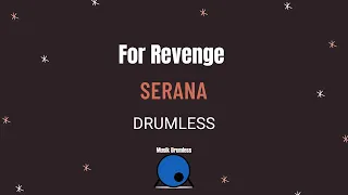 for revenge serana drumless 
