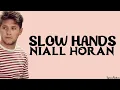 Niall Horan - Slow Hands (lyrics)