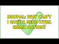 Drupal Why can t I save a Send HTML Email action 2 Solutions