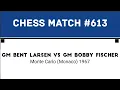 Download Lagu GM Bent Larsen vs GM Bobby Fischer • Monte Carlo (Monaco) 1967