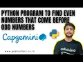 Python program to find even numbers that come before odd numbers Capgemini Python Question