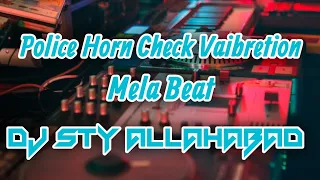 Police Horn Check Vibretion Mela Beat Dj Sty Allahabad | Dj Sty