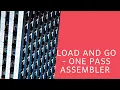 Load and go-One pass assembler System Software -
