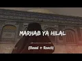 Download Lagu MARHAB YA HILAL (Slowed+Reverb)🖤🎧...