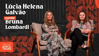 LÚCIA HELENA GALVÃO E BRUNA LOMBARDI - Podcast Filosofia Para Viver #09 I Alma Talks #024