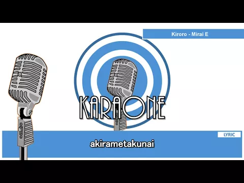 Download Lagu Kiroro キロロ Mirai E 未来へ Karaoke カラオケ Lirik Romaji Kanji Mp3 Video Mp4