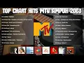 Lagu TOP CHART HITS MTV AMPUH 2003